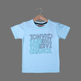 SKY BLUE TAKE THE CHANCE PRINTED T-SHIRT FOR BOYS