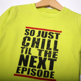 NEW GREEN SO JUST CHILL PRINTED FULL SLEEVE T-SHIRT